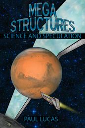Megastructures: Science And Speculation