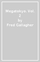 Megatokyo. Vol. 2