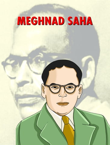 Meghnad Saha (MEGNATH) - Anil Kumar