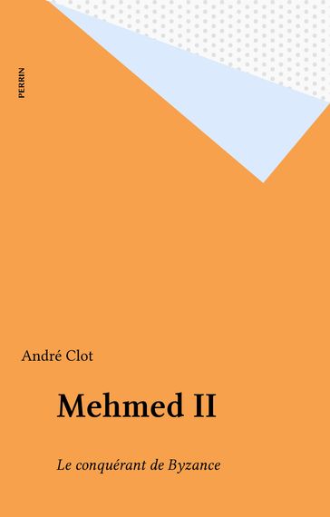 Mehmed II - André Clot