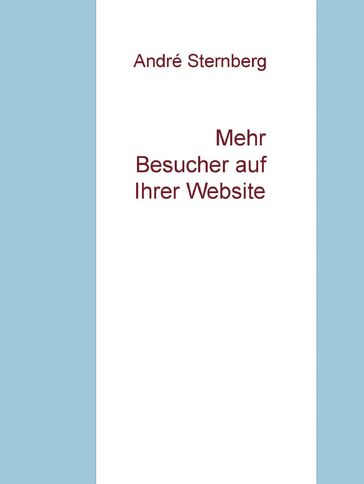 Mehr Besucher auf Ihrer Webseite - Andre Sternberg