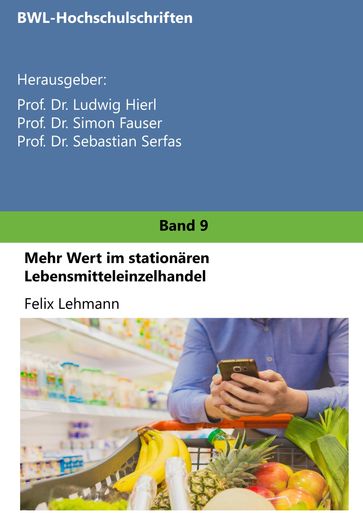 Mehr Wert im stationären Lebensmitteleinzelhandel - Felix Lehmann