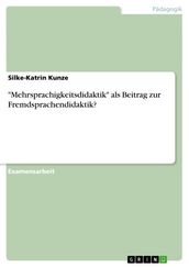  Mehrsprachigkeitsdidaktik  als Beitrag zur Fremdsprachendidaktik?