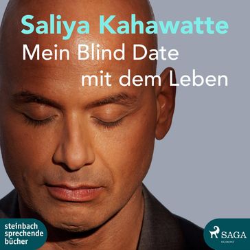 Mein Blind Date mit dem Leben (Ungekürzt) - Saliya Kahawatte