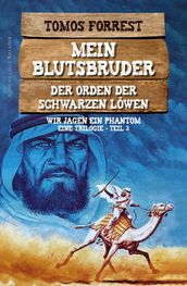 Mein Blutsbruder - Der Orden der Schwarzen Löwen, Trilogie Teil 3: Wir jagen ein Phantom