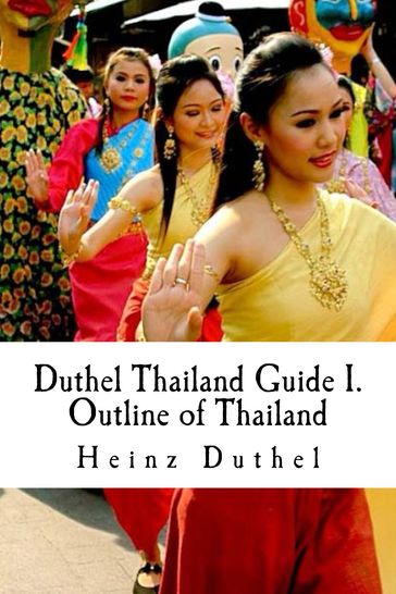 Mein Freund Thailand: Thailand Guide I. - Heinz Duthel
