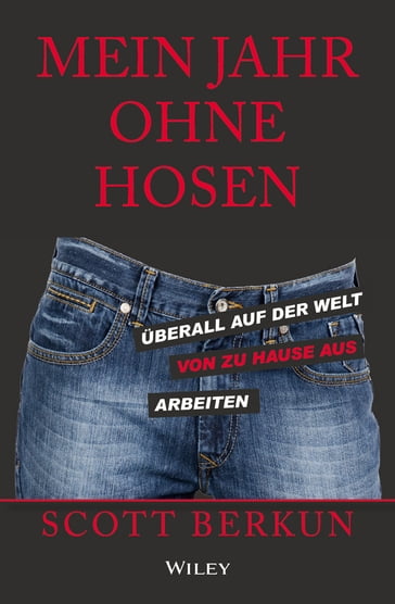 Mein Jahr ohne Hosen - Scott Berkun