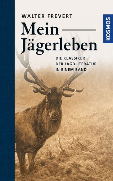 Mein Jägerleben - Walter Frevert
