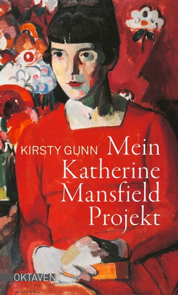 Mein Katherine Mansfield Projekt - Kirsty Gunn