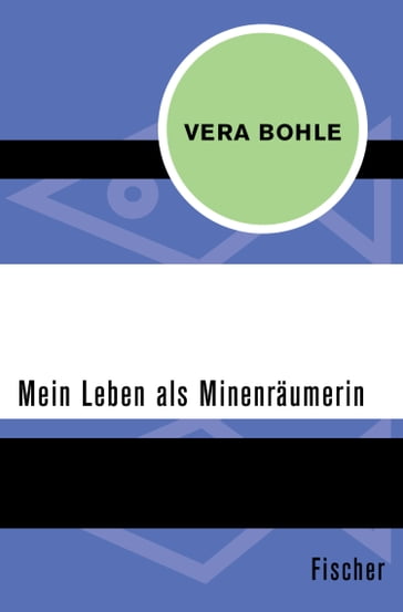 Mein Leben als Minenräumerin - Vera Bohle