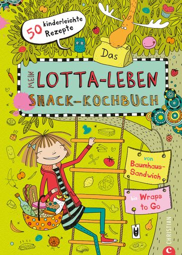 Mein Lotta-Leben: Das Snack-Kochbuch - Susann Kreihe