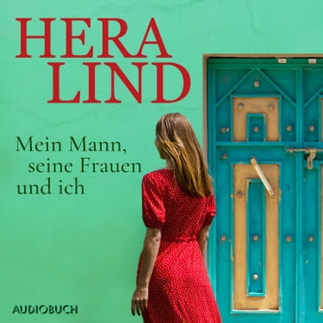 Mein Mann, seine Frauen und ich - Hera Lind