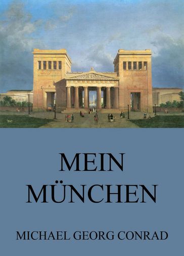 Mein München - Geschichten aus der Stadt - Michael Georg Conrad