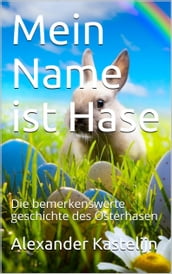 Mein Name ist Hase