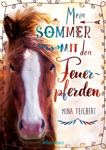 Mein Sommer mit den Feuerpferden - Mina Teichert