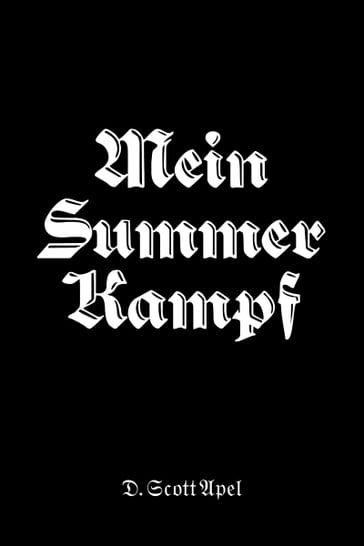 Mein Summer Kampf - D. Scott Apel