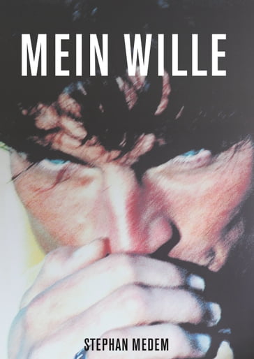 Mein Wille - Stephan Medem