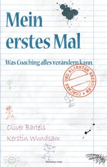 Mein erstes Mal. Was Coaching alles verandern kann - Oliver Bartels - Kerstin Wundsam