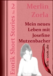 Mein neues Leben mit Josefine Mutzenbacher