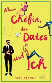 Meine Chefin, ihre Dates und ich