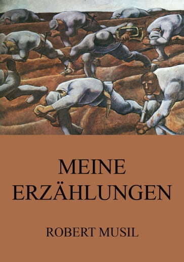 Meine Erzählungen - Robert Musil