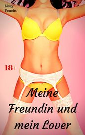 Meine Freundin und mein Lover