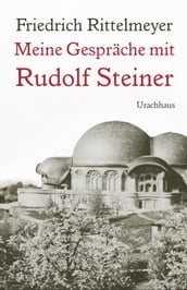 Meine Gesprache mit Rudolf Steiner