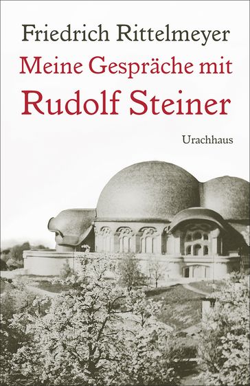 Meine Gespräche mit Rudolf Steiner - Friedrich Rittelmeyer - Vicke von Behr