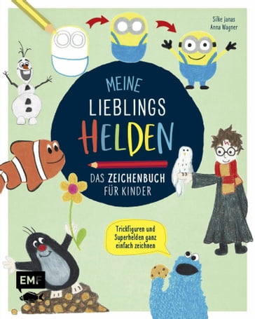 Meine Lieblingshelden - Das Zeichenbuch für Kinder - Anna Wagner - Silke Janas