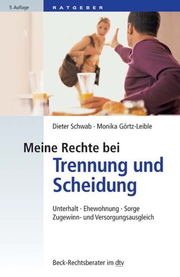 Meine Rechte bei Trennung und Scheidung - Dieter Schwab - Monika Gortz-Leible