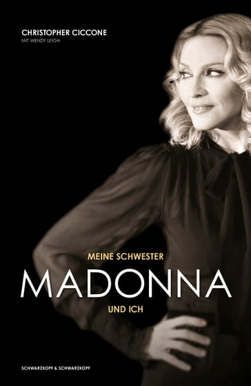 Meine Schwester Madonna und ich - Christopher Ciccone - Wendy Leigh