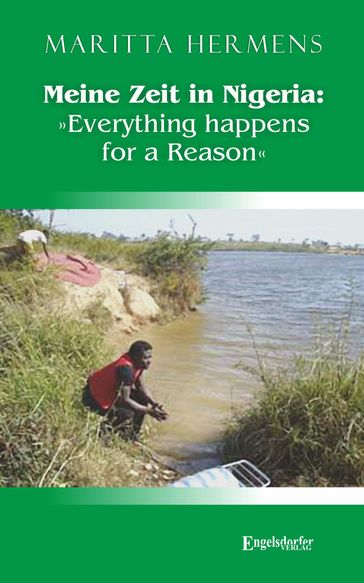 Meine Zeit in Nigeria: »Everything happens for a Reason« - Maritta Hermens