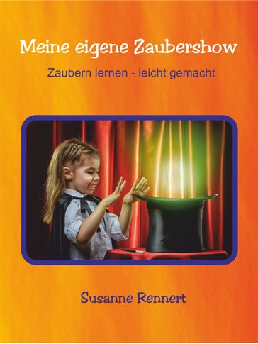 Meine eigene Zaubershow (Leseprobe) - Susanne Rennert