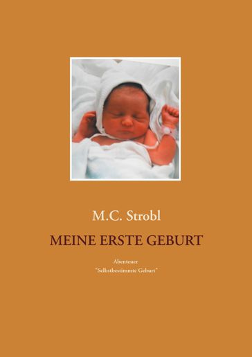 Meine erste Geburt - M.C. Strobl