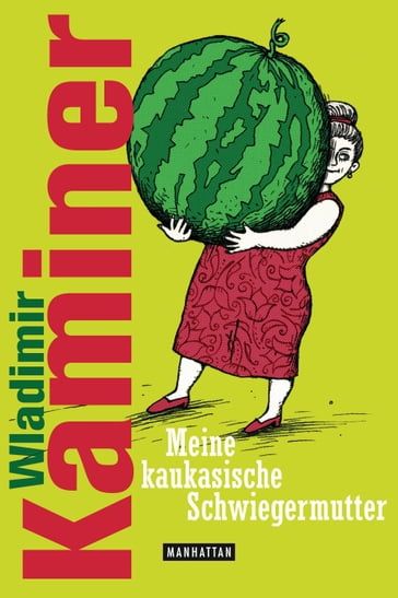 Meine kaukasische Schwiegermutter - Wladimir Kaminer