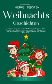 Meine liebsten Weihnachtsgeschichten Teil 1  unbeschreiblich zauberhafte Geschichten fur Kinder zum Lesen