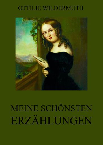 Meine schönsten Erzählungen - Ottilie Wildermuth