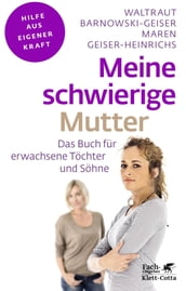 Meine schwierige Mutter (Fachratgeber Klett-Cotta)