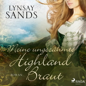 Meine ungezähmte Highland-Braut (Highlander, Band 3) - Lynsay Sands