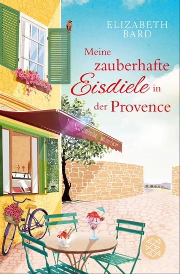 Meine zauberhafte Eisdiele in der Provence - Elizabeth Bard