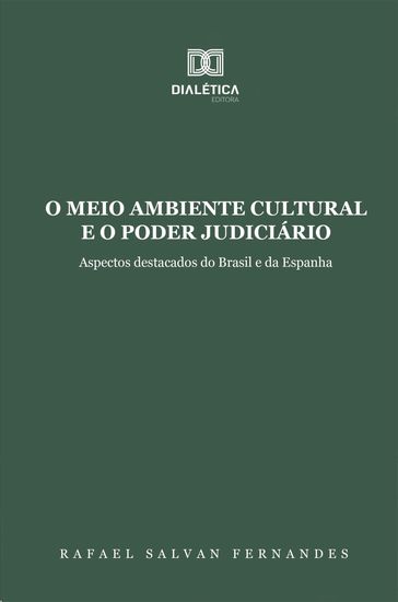 O Meio Ambiente Cultural e o Poder Judiciário - Rafael Salvan Fernandes