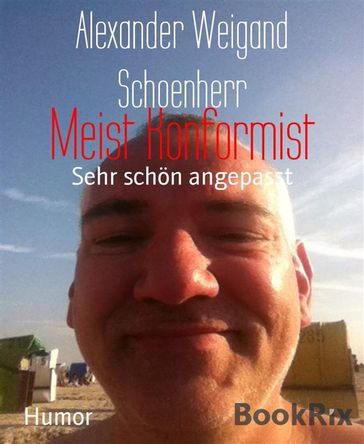 Meist Konformist - Alexander Weigand Schoenherr