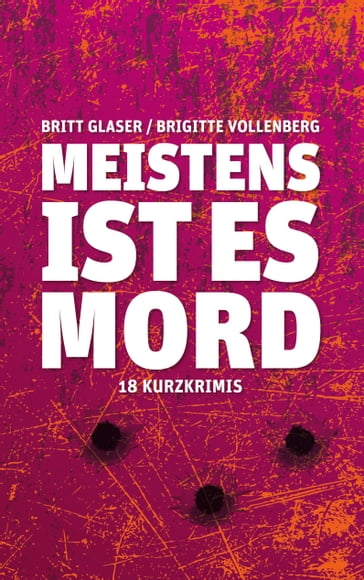 Meistens ist es Mord - Brigitte Vollenberg - Britt Glaser