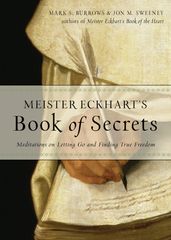 Meister Eckhart s Book of Secrets