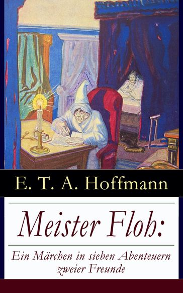 Meister Floh: Ein Märchen in sieben Abenteuern zweier Freunde - E. T. A. Hoffmann