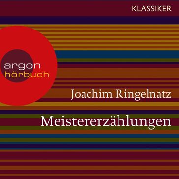 Meistererzählungen (Ungekürzte Lesung) - Joachim Ringelnatz