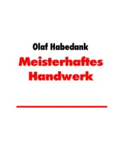 Meisterhaftes Handwerk