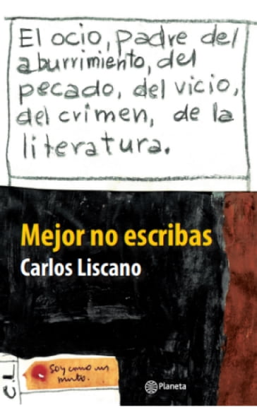 Mejor no escribas - Carlos Liscano