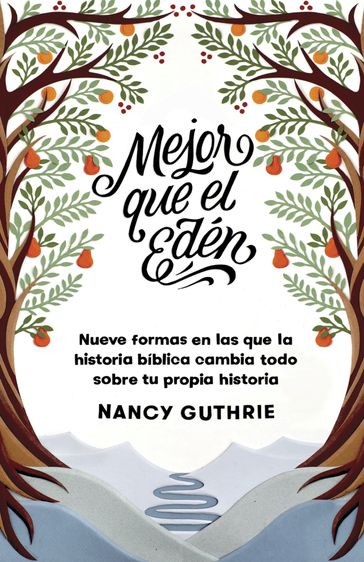 Mejor que el Edén - Nancy Guthrie