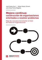 Mejora continua: construcción de organizaciones orientadas a resolver problemas